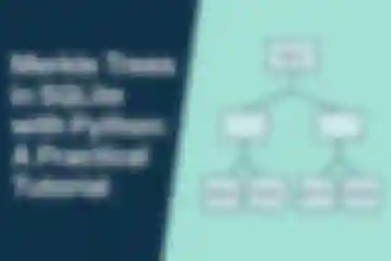 Merkle Trees in SQLite with Python: A Practical Tutorial blog post thumbnail blur image